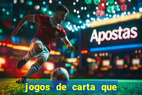 jogos de carta que ganha dinheiro